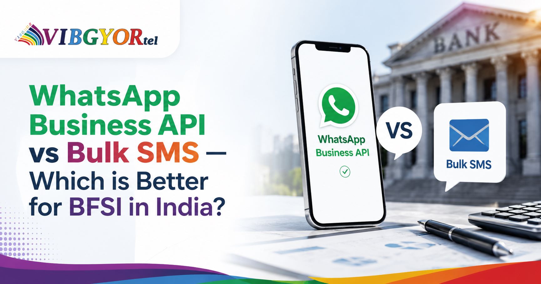 WhatsApp Business API vs Bulk SMS — Which is Better for BFSI in India